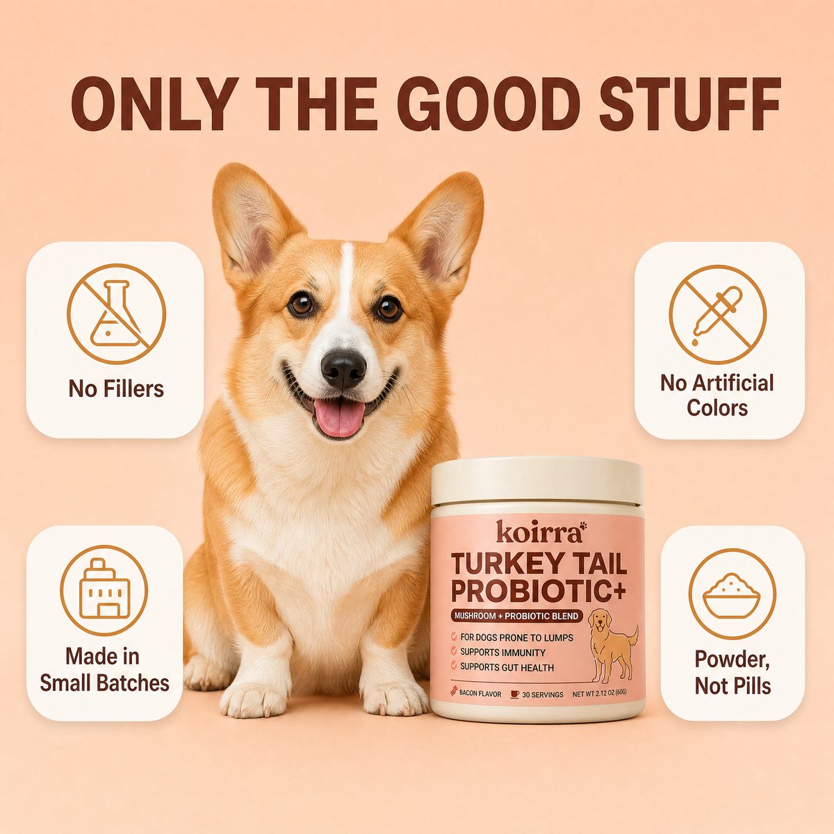 Only the good stuff: no fillers, no artificial colors, made in small batches, powder not pills